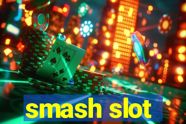 smash slot